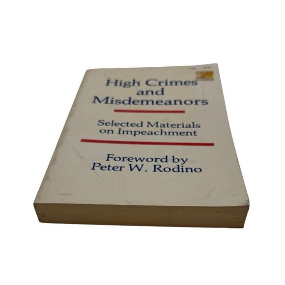 HIGH CRIMES AND MISDEMEANORS;: SELECTED MATERIALS ON By Peter Rodino ( Trade PB) - Picture 3 of 10
